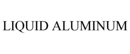 LIQUID ALUMINUM trademark