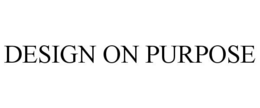 DESIGN ON PURPOSE trademark