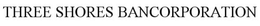 THREE SHORES BANCORPORATION trademark