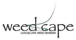 WEEDSCAPE LANDSCAPE WEED BARRIER trademark