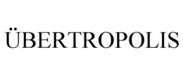 ÜBERTROPOLIS trademark
