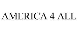 AMERICA 4 ALL trademark