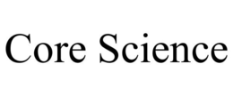 CORE SCIENCE trademark