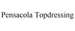 PENSACOLA TOPDRESSING trademark