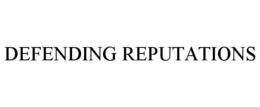 DEFENDING REPUTATIONS trademark