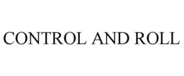 CONTROL AND ROLL trademark