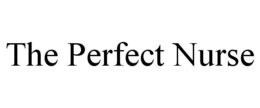 THE PERFECT NURSE trademark
