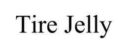 TIRE JELLY trademark