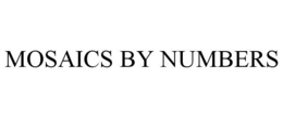 MOSAICS BY NUMBERS trademark