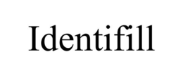 IDENTIFILL trademark