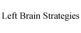 LEFT BRAIN STRATEGIES trademark