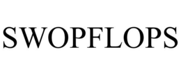 SWOPFLOPS trademark
