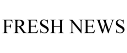 FRESH NEWS trademark