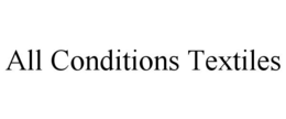 ALL CONDITIONS TEXTILES trademark