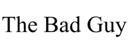 THE BAD GUY trademark
