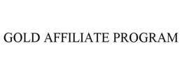 GOLD AFFILIATE PROGRAM trademark