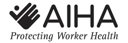 AIHA PROTECTING WORKER HEALTH trademark