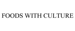 FOODS WITH CULTURE trademark