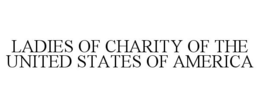 LADIES OF CHARITY OF THE UNITED STATES OF AMERICA trademark