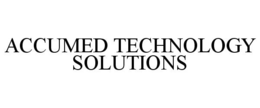ACCUMED TECHNOLOGY SOLUTIONS trademark