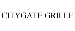 CITYGATE GRILLE trademark