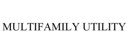 MULTIFAMILY UTILITY trademark