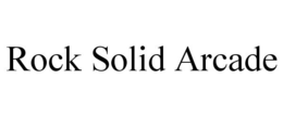 ROCK SOLID ARCADE trademark