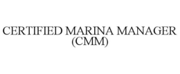 CERTIFIED MARINA MANAGER (CMM) trademark