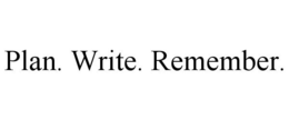 PLAN. WRITE. REMEMBER. trademark