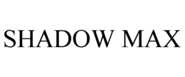SHADOW MAX trademark