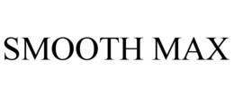 SMOOTH MAX trademark