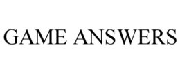 GAME ANSWERS trademark