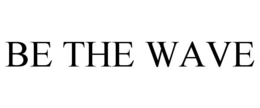 BE THE WAVE trademark