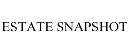 ESTATE SNAPSHOT trademark