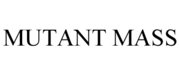 MUTANT MASS trademark