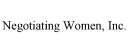 NEGOTIATING WOMEN, INC. trademark