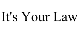 IT'S YOUR LAW trademark