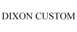 DIXON CUSTOM trademark