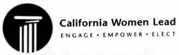 CALIFORNIA WOMEN LEAD ENGAGE · EMPOWER · ELECT trademark