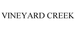 VINEYARD CREEK trademark
