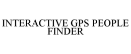 INTERACTIVE GPS PEOPLE FINDER trademark