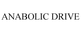 ANABOLIC DRIVE trademark
