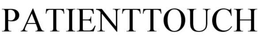 PATIENTTOUCH trademark