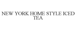 NEW YORK HOME STYLE ICED TEA trademark