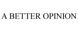 A BETTER OPINION trademark