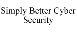 SIMPLY BETTER CYBER SECURITY trademark