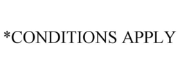 *CONDITIONS APPLY trademark