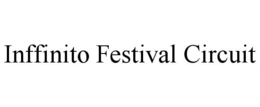 INFFINITO FESTIVAL CIRCUIT trademark