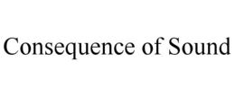 CONSEQUENCE OF SOUND trademark