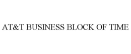 AT&T BUSINESS BLOCK OF TIME trademark